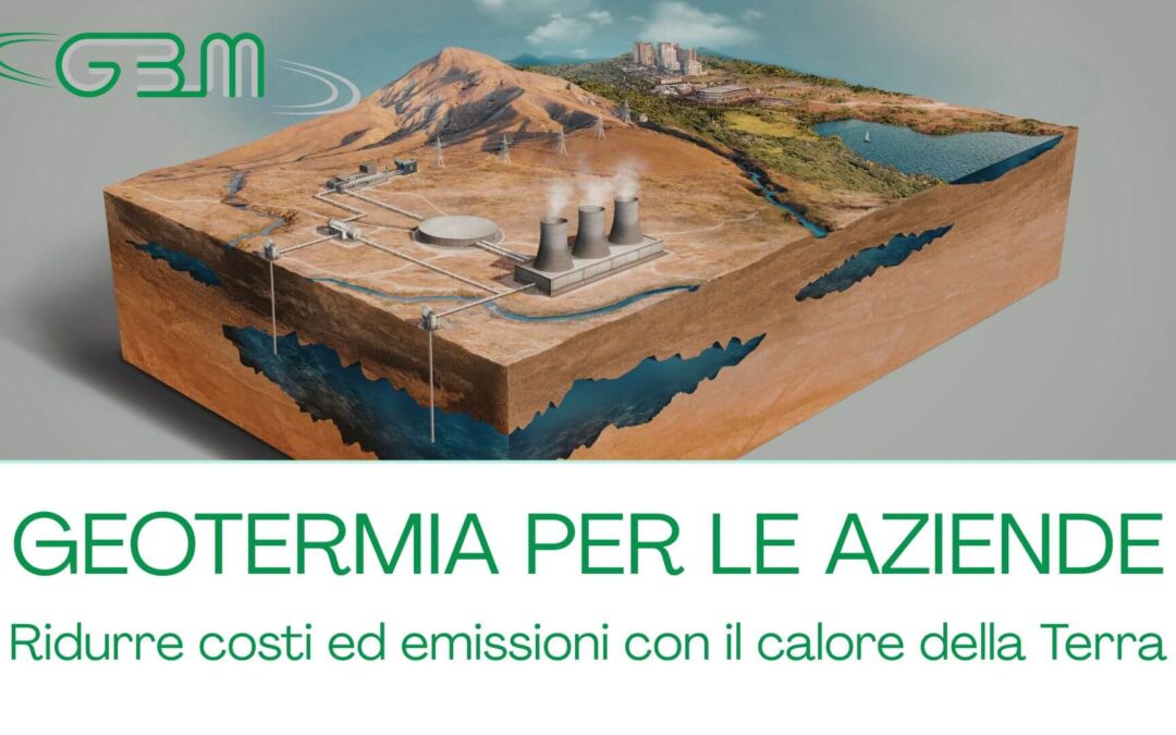 Geotermia per le aziende: ridurre costi ed emissioni con il calore della Terra